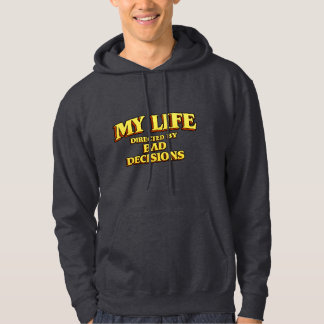 Veste À Capuche “My Life Directed by Bad Decisions” Funny Design