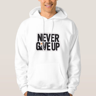Veste À Capuche n'abandonnez jamais, citation motivante, T-shirt