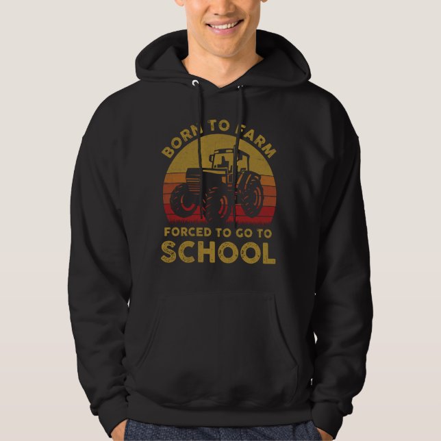 Veste À Capuche Né À La Ferme Obligé D'Aller À L'École (Devant)