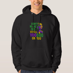 Veste À Capuche Ne me fais pas devenir complètement vaudou lors de