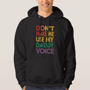 Veste À Capuche Ne Me Faites Pas Utiliser Ma Voix De Papa Fierté L