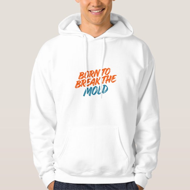 VESTE À CAPUCHE NÉ POUR BRISER LE MOULE (Devant)