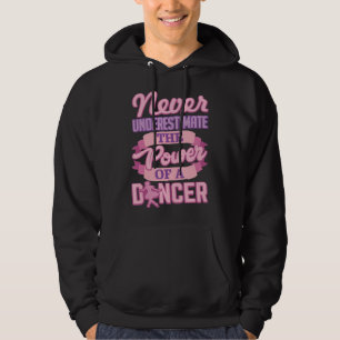 Veste À Capuche Ne Sous-Estimez Jamais Une Danseuse Mignonne Balle