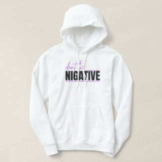 Veste À Capuche Ne soyez pas négatif – Typographie de mentalité po