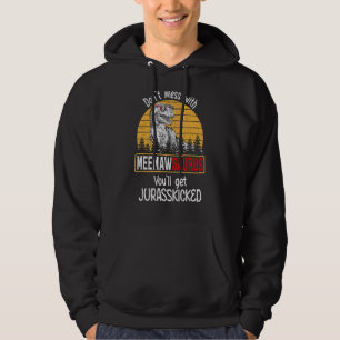 Veste À Capuche Ne vous mêlez pas de Meemawsaurus, vous obtiendrez