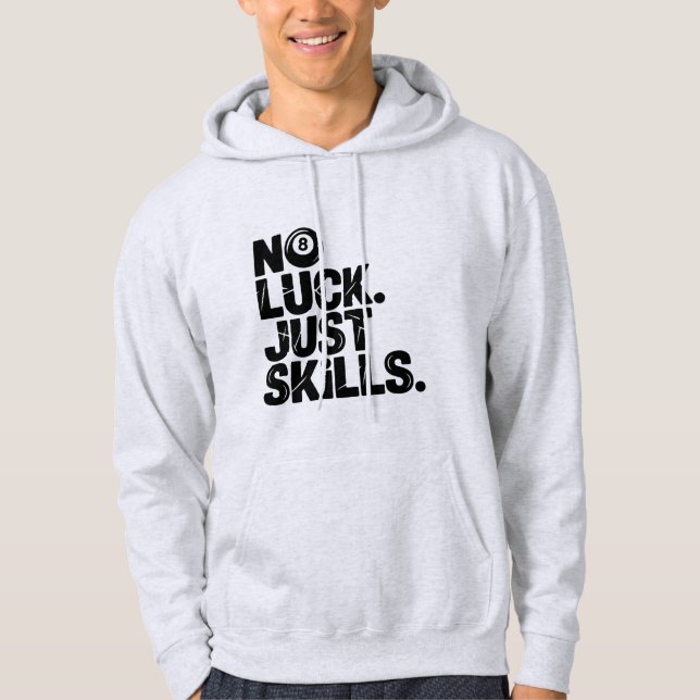 Veste À Capuche No Luck Just Skills, Funny Billiards Player Slogan (Devant)