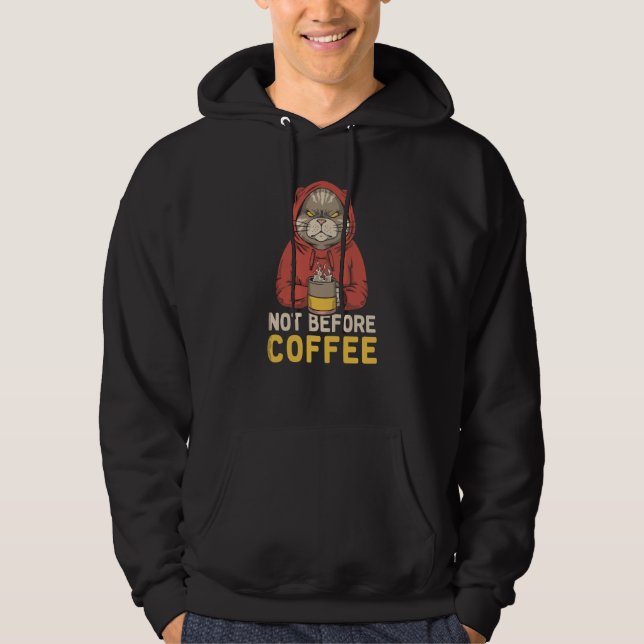 Veste À Capuche Not Before Coffee Cat Drinker  Mean Morning Mug (Devant)