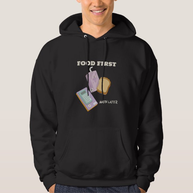 Veste À Capuche Nourriture d'abord mathématiques après la pause dé (Devant)
