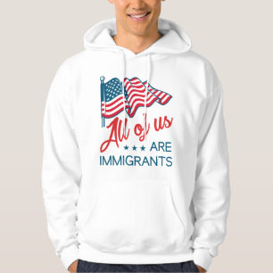 Veste À Capuche Nous Sommes Tous Des Immigrants