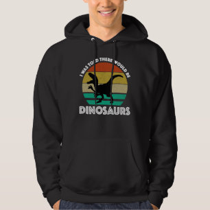 Veste À Capuche On m'a dit qu'il y aurait des dinosaures