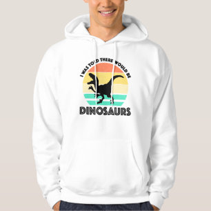 Veste À Capuche On m'a dit qu'il y aurait des dinosaures