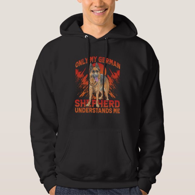 Veste À Capuche Only my German Shepherd understands me Dog  Saying (Devant)
