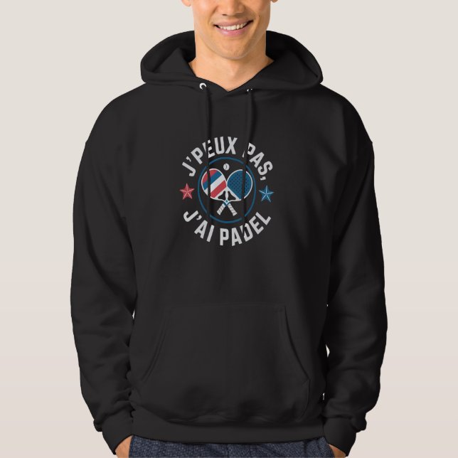 Veste À Capuche Padel Player J'Peux Pas J'ai Padel Racket Sports T (Devant)
