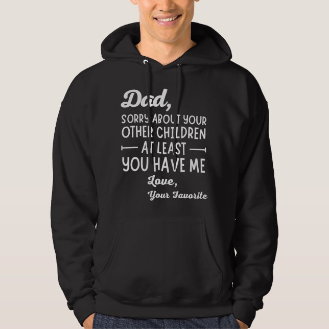 Veste À Capuche Papa Désolé Pour Vos Autres Enfants Fête des pères (Devant)