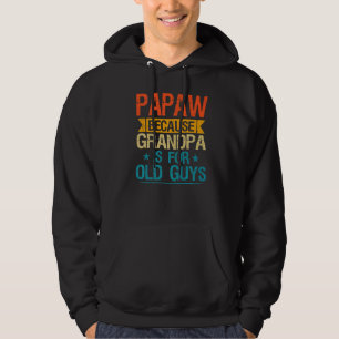 Veste À Capuche Papaw Parce Que Grand-Père Est Pour Les Vieux Gars