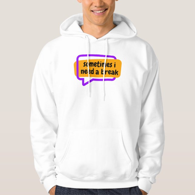 Veste À Capuche parfois j'ai besoin d'une pause (Devant)