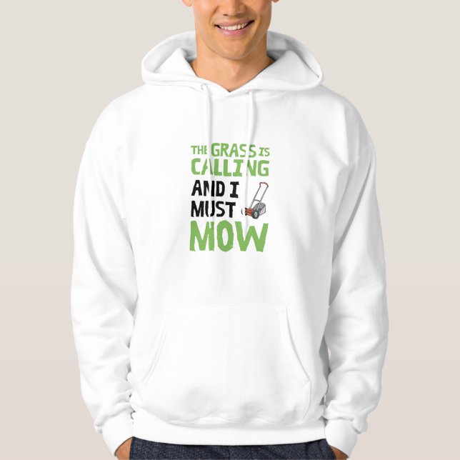 Veste À Capuche Pelouse Mower - L'Herbe est appelé et je dois mow (Devant)