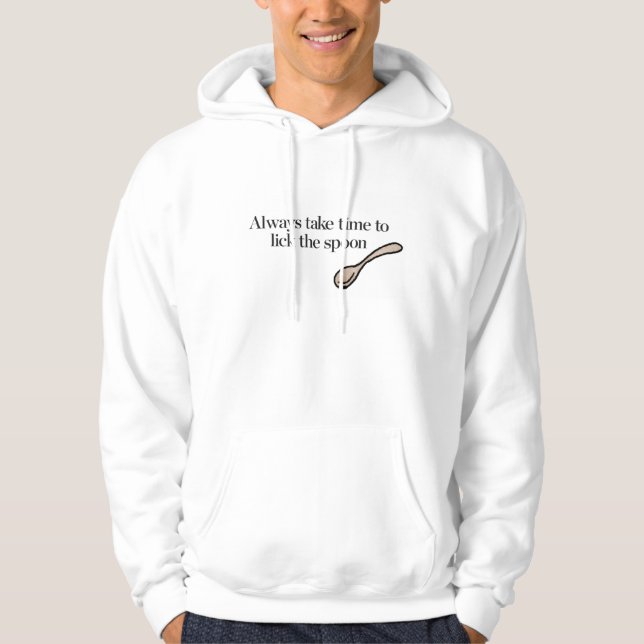 Veste À Capuche Prenez toujours du temps de lécher la cuillère (Devant)