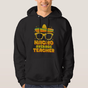 Veste À Capuche Professeur pas moyen Nacho Cinco De Mayo correspon
