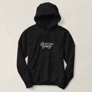 Veste À Capuche Pull "J'étais heureuse autrefois"