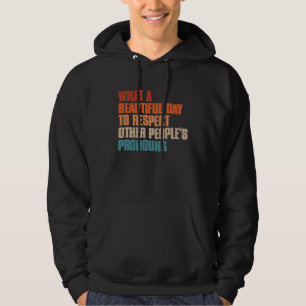 Veste À Capuche Quelle Belle Journée Pour Respecter Le Pro Des Aut