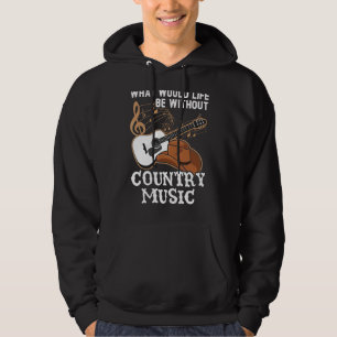 Veste À Capuche Qu'est-ce que la vie serait sans musicien country
