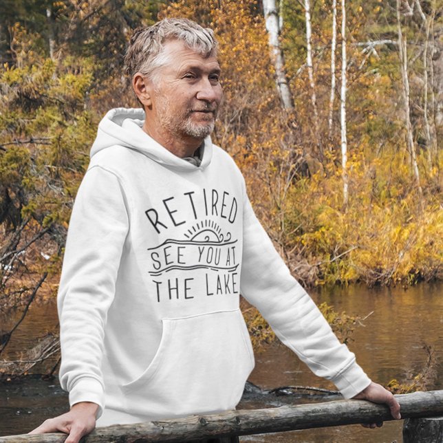 Veste À Capuche Retraité Vous Voir Au Lac (Retired see you at the lake hoodie retirement)