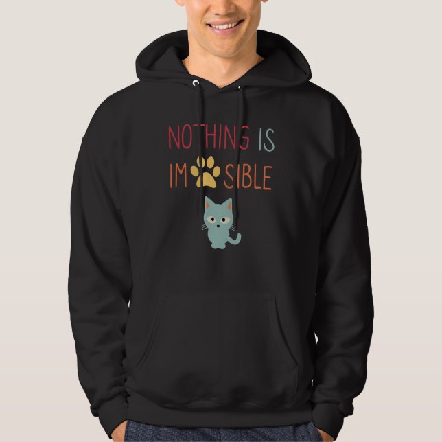 Veste À Capuche Rien n'est impossible (impawable) mignon chat (Devant)