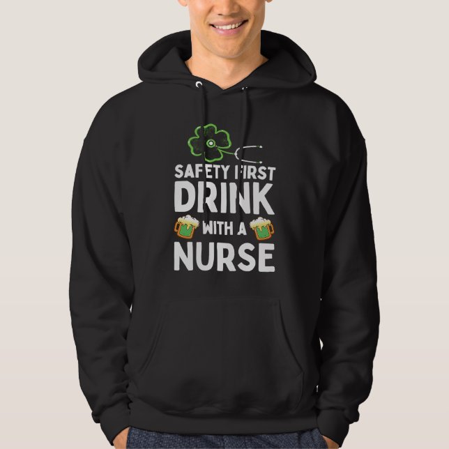 Veste À Capuche Safety First Drink With A Nurse Beer  St Patrick's (Devant)