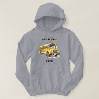 Veste À Capuche School Bus Driver- This Is How I Roll 