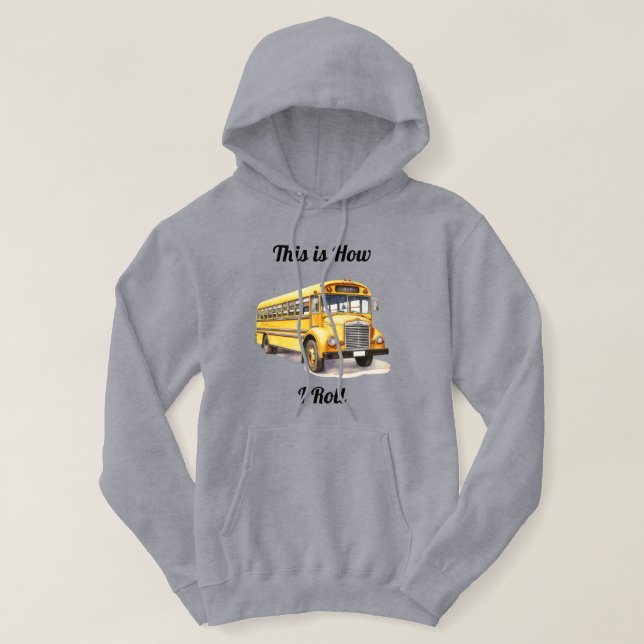 Veste À Capuche School Bus Driver- This Is How I Roll  (Design devant)
