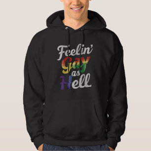 Veste À Capuche Se sentir gai comme l'enfer de la fierté LGBT 