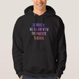 Veste À Capuche Sérieusement, nous savons tous que je suis le prof