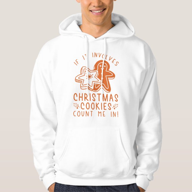 Veste À Capuche Si Cela Implique Des Cookies De Noël Me Comptent D (Devant)