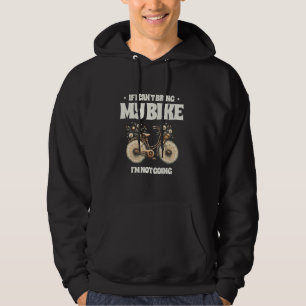Veste À Capuche Si je n'arrive pas à apporter mon vélo je ne vais 