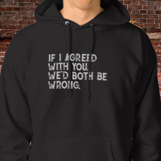 Veste À Capuche Si Je Suis D'Accord Avec Vous Citation - Téméraire