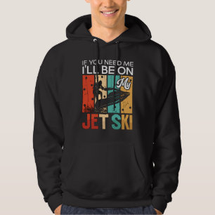 Veste À Capuche Si vous avez besoin de moi, je serai sur mon Jet S