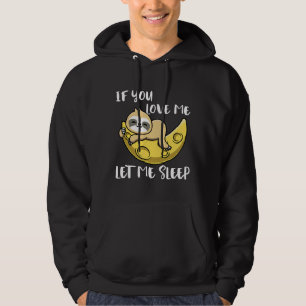 Veste À Capuche Si Vous M'Aimez, Laisse-Moi Dormir Sloth