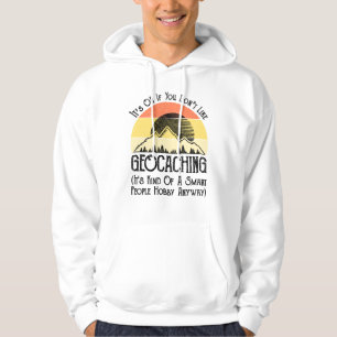 Veste À Capuche Si vous n'aimez pas le géocaching
