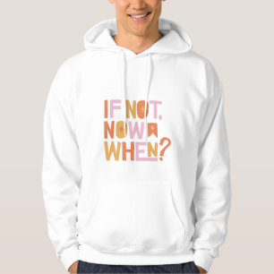 Veste À Capuche Si Vous N'Êtes Pas Plus Récents Quand ?" T-shirt