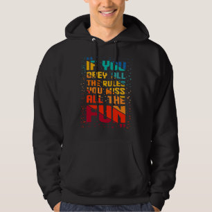 Veste À Capuche Si Vous Respectez Toutes Les Règles, Vous Manquez