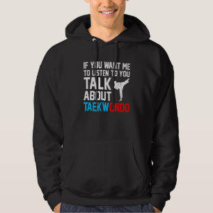 Veste À Capuche Si Vous Voulez Que Je Vous Écoute Parler De Taekwo