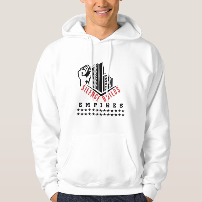 Veste À Capuche Silence Builds Empires (Motivational Design )  (Devant)