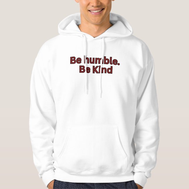 Veste À Capuche Soyez humble. Soyez gentil (Devant)