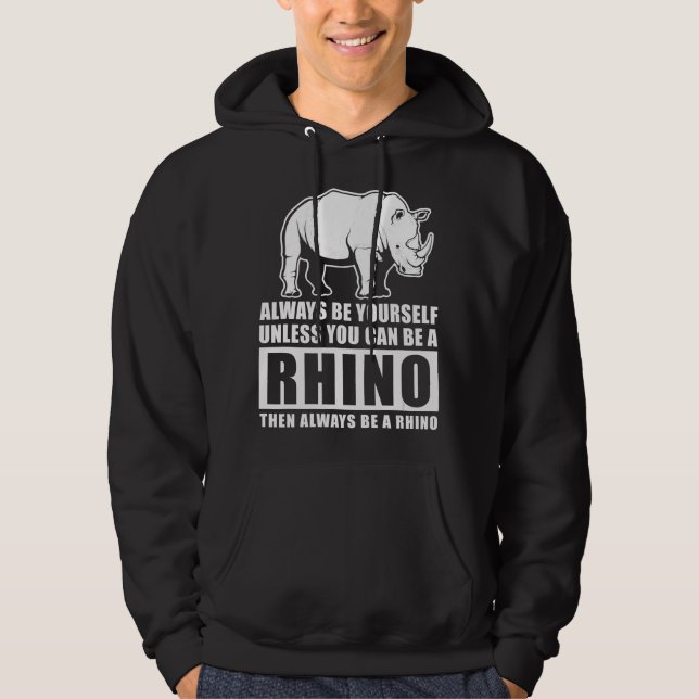 Veste À Capuche Soyez Toujours Vous-Même À Moins D'Être Rhino Cost (Devant)
