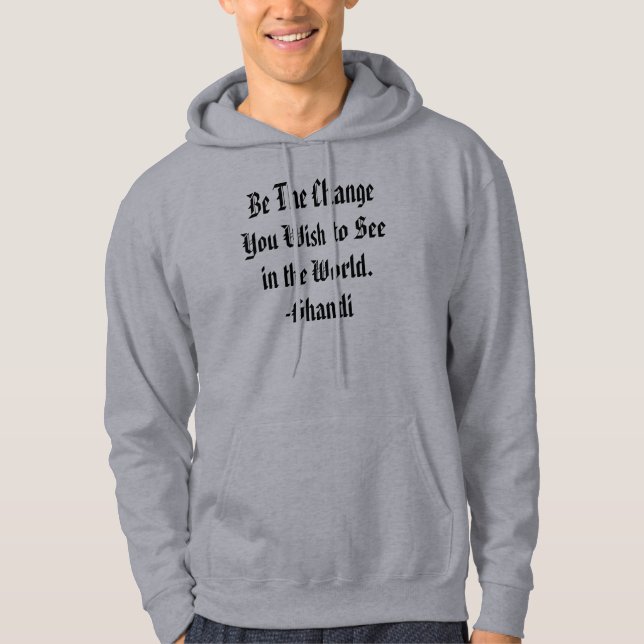 Veste À Capuche Sweatshirt de citation de Mahatma Gandhi. Signe de (Devant)