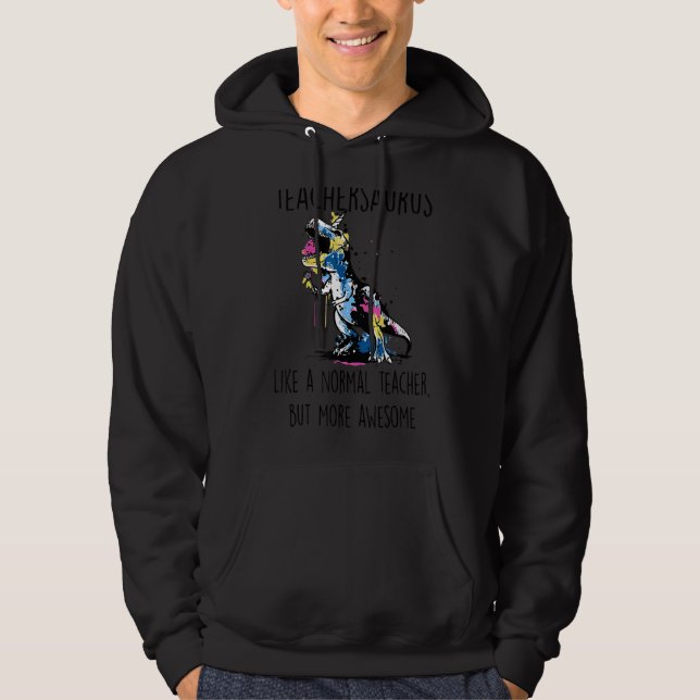Veste À Capuche Teachersaurus Comme Un Enseignant Normal Mais Plus (Devant)