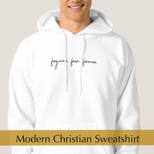 Veste À Capuche Texte personnalisé Pardonné Script moderne cadeau  (Modern script black and white Christian text sweatshirt says, forgiven, free, forever.
)
