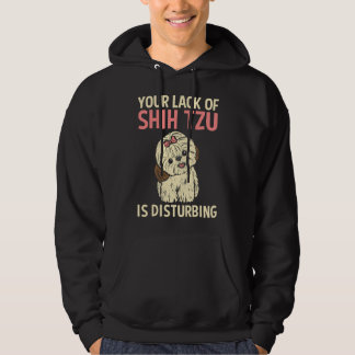 Veste À Capuche Ton Manque De Chih Tzu Est Dérangeant Shih Tzu