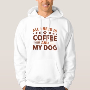 Veste À Capuche Tout ce dont j'ai besoin c'est du café et de mon c